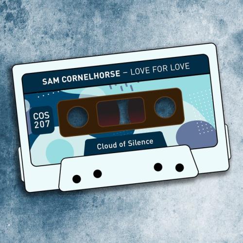 Sam Cornelhorse - Love For Love (2020)