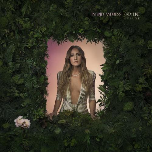 Ingrid Andress — Lady Like (Deluxe) (2020)