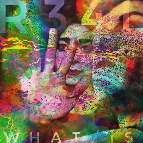 R34l — What Is (2019)