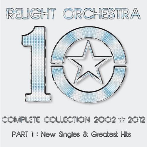 Relight Orchestra — 10 The Complete Collection 2002-2012 Part 1 (2020) Relight Orchestra — 10 The Complete Collection 2002-2012 Part 1 (2020)