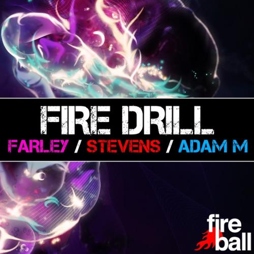 Fire Drill (Mixed By Andy Farley Ben Stevens & Adam M) (2012) Fire Drill (Mixed By Andy Farley Ben Stevens & Adam M) (2012)