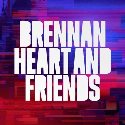 Brennan Heart — Brennan Heart & Friends (2020) Brennan Heart — Brennan Heart & Friends (2020)