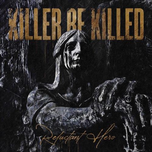 Killer Be Killed — Reluctant Hero (2020) FLAC