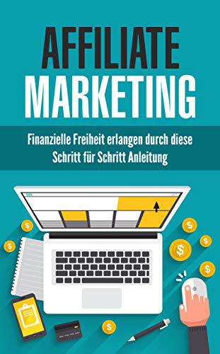 Erwin Katz – Affiliate Marketing: Finanzielle Freiheit erlangen durch diese Schritt für Schritt Anleitung