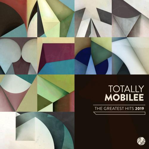 Totally Mobilee — The Greatest Hits 2019 (2020)