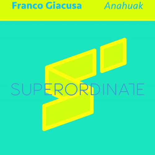 Franco Giacusa — Anahuak (2021)