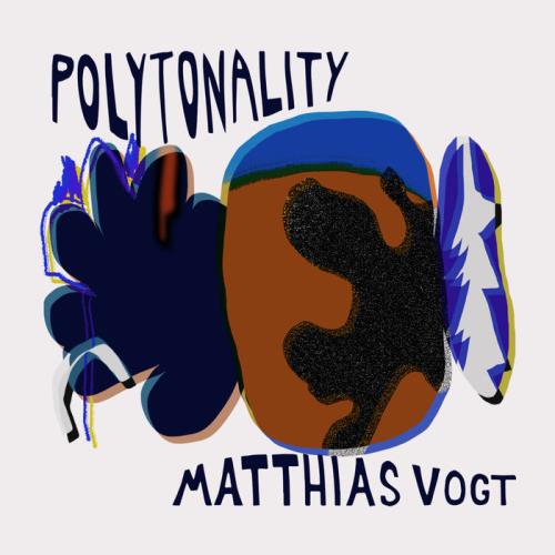 Matthias Vogt — Polytonality (2021)