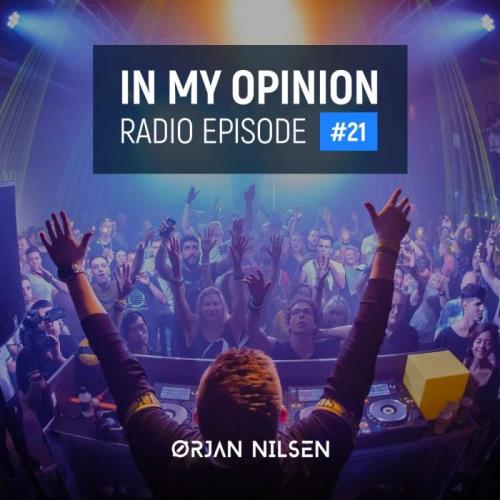 Ørjan Nilsen — In My Opinion Radio 021 (2021-01-13)