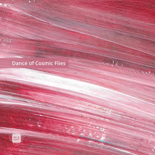Mixcult Records — Dance Of Cosmic Flies (2021)