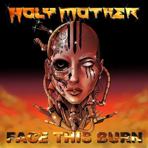 Holy Mother — Face This Burn (2021)