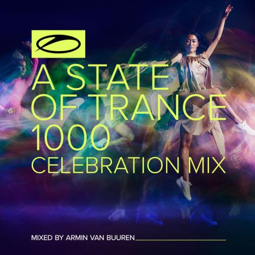 A State Of Trance 1000 — Celebration Mix (Mixed by Armin van Buuren) (2021) FLAC