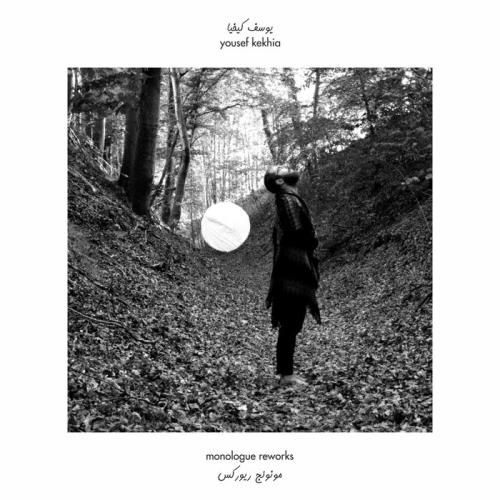 Yousef Kekhia — Monologue Reworks (2021)