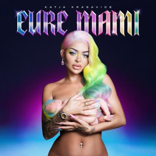 Katja Krasavice — Eure Mami (2021) Katja Krasavice — Eure Mami (2021)