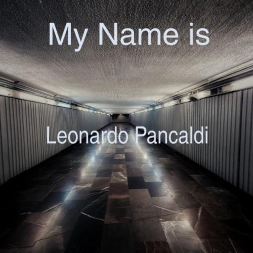 Leonardo Pancaldi — My Name Is (2021)