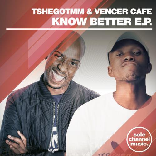 Tshegotmm & Vencer Cafe — Know Better EP (2021)